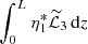 $ \int_0^L\eta_1^*\widetilde{\cal L}_3\,\mathrm{d}z $