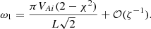 $$ \begin{aligned} \omega _1 = \frac{\pi V_{Ai}(2 - \chi ^2)}{L\sqrt{2}} + \mathcal{O}(\zeta ^{-1}). \end{aligned} $$