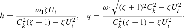 $$ \begin{aligned} h = \frac{\omega _1\zeta U_i}{C_k^2(\zeta + 1) - \zeta U_i^2}, \quad q = \frac{\omega _1\sqrt{(\zeta + 1)^2 C_k^2 - \zeta U_i^2}}{C_k^2(\zeta + 1) - \zeta U_i^2}\cdot \end{aligned} $$