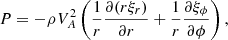 $$ \begin{aligned} P = -\rho V_A^2\left(\frac{1}{r}\frac{\partial (r\xi _r)}{\partial r} + \frac{1}{r}\frac{\partial \xi _\phi }{\partial \phi }\right), \end{aligned} $$