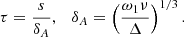 $$ \begin{aligned} \tau = \frac{s}{\delta _A}, \quad \delta _A = \left(\frac{\omega _1\nu }{\Delta }\right)^{1/3}. \end{aligned} $$
