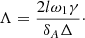 $$ \begin{aligned} \Lambda = \frac{2l\omega _1\gamma }{\delta _A\Delta }\cdot \end{aligned} $$