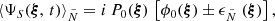 $$ \begin{aligned} \langle \Psi _S({\boldsymbol{\xi }},\,t)\rangle _{\tilde{N}} = i\,P_0({\boldsymbol{\xi }})\,\left[\phi _0({\boldsymbol{\xi }})\pm \epsilon _{\tilde{N}}~({\boldsymbol{\xi }})\right], \end{aligned} $$