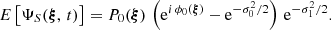 $$ \begin{aligned} E\left[\Psi _S({\boldsymbol{\xi }},\,t)\right] = P_0({\boldsymbol{\xi }})\,\left(\mathrm{e}^{i\,\phi _0({\boldsymbol{\xi }})}-\mathrm{e}^{-\sigma _0^2/2}\right)\,\mathrm{e}^{-\sigma _1^2/2}. \end{aligned} $$