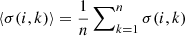 $ \langle\sigma(i,k)\rangle={1 \over n}\sum \nolimits_{k=1}^{n}\sigma(i,k) $