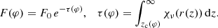 $$ \begin{aligned} F(\varphi )=F_0\,e^{-\tau (\varphi )},\quad \tau (\varphi )= \int _{z_\mathrm{c} (\varphi )}^\infty \chi _\nu (r(z))\,\mathrm{d} z. \end{aligned} $$