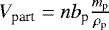 $V_{\textrm{part}} = nb_{\textrm{p}} \frac{m_{\textrm{p}}}{\rho_{\textrm{p}}}$