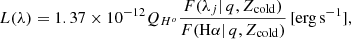 $$ \begin{aligned} L(\lambda ) = 1.37\times 10^{-12} Q_{H^o} \frac{F(\lambda _j|\,q,Z_{\rm cold})}{F(\mathrm{H}{\alpha }|\,q,Z_{\rm cold})}\,[\mathrm{erg\,s^{-1}}], \end{aligned} $$