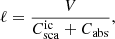 $$ \begin{aligned} \ell = \frac{V}{C^\mathrm{ic}_{\rm sca} + C_{\rm abs}}, \end{aligned} $$