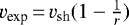 $v_{\textrm{exp}} \,{=}\, v_{\textrm{sh}}(1 - \frac{1}{r})$