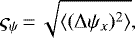\begin{equation*} \varsigma_{\psi} \,{=}\, \sqrt{\langle(\Delta \psi_x)^{2}\rangle}, \end{equation*}