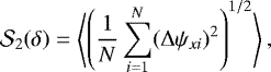 \begin{equation*} \mathcal{S}_2(\delta) = \left\langle \left( \frac{1}{N} \sum_{i=1}^{N}(\Delta \psi_{xi})^{2}\right)^{1/2} \right\rangle, \end{equation*}