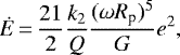 \begin{equation*} \dot{E}\,{=}\,\frac{21}{2}\frac{k_2}{Q}\frac{(\omega R_{\textrm{p}})^5}{G}e^2,\end{equation*}