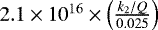 $2.1\times 10^{16}\times\left(\frac{k_2/Q}{0.025}\right)$