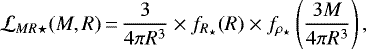\begin{equation*} \Ld_{MR\star} (M,R)\,{=}\,\frac{3}{4\pi R^3}\times f_{R_{\star}}(R)\times f_{\rho_{\star}}\left(\frac{3M}{4\pi R^3}\right),\end{equation*}
