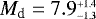 $M_{\textrm{d}} = 7.9^{_{+1.4}}_{^{-1.3}}$