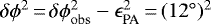 $\delta \phi^2\,{=}\,\delta \phi _{\mathrm{obs}}^2 - \epsilon _{\textrm{PA}} ^2\,{=}\,(12^{\circ}){}^2$