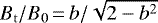 $B_{\mathrm{t}}/B_0\,{=}\,b/\sqrt{2-b^2}$