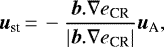 \begin{equation*} \vec{u}_{\textrm{st}}\,{=}\, - \frac{\vec{b}.\nabla e_{\textrm{CR}}}{\vert \vec{b}.\nabla e_{\textrm{CR}} \vert} \vec{u}_{\textrm{A}}, \end{equation*}