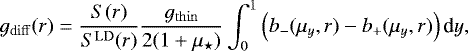 \begin{equation*} g_{\mathrm{diff}}(r) = \frac{S(r)}{S^{\mathrm{LD}}(r)} \frac{g_{\mathrm{thin}}}{2(1+\mu_{\star})} \int_0^1 \left( b_-(\mu_y,r) - b_+(\mu_y,r) \right) \textrm{d}y, \end{equation*}