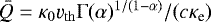 $\bar{Q} = \kappa_0 \varv_{\mathrm{th}} \Gamma(\alpha){}^{1/(1-\alpha)}/(c\kappa_{\textrm{e}})$