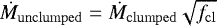 $\dot{M}_{\mathrm{unclumped}} = \dot{M}_{\mathrm{clumped}}\sqrt{f_{\mathrm{cl}}}$