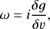\begin{equation*}\omega = i\frac{\delta g}{\delta \varv}, \end{equation*}