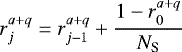 \begin{equation*} r_j^{a+q} = r_{j-1}^{a+q} + \frac{1-r_0^{a+q}}{N_{\textrm{S}}} \end{equation*}