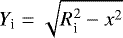 $Y_{\textrm{i}}=\sqrt{R_{\textrm{i}}^2-x^2}$