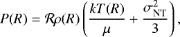 \begin{equation*} P(R) = \mathcal{R} \rho(R) \left(\frac{kT(R)}{\mu} + \frac{\sigma_{\textrm{NT}}^2}{3}\right) ,\end{equation*}