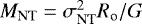 $M_{\textrm{NT}}=\sigma_{\textrm{NT}}^2R_{\textrm{o}}/G$