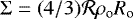 $\Sigma=(4/3)\mathcal{R} \rho_{\textrm{o}} R_{\textrm{o}}$