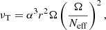 $$ \begin{aligned} \nu _{\rm T}= \alpha ^{3} r^2 \Omega \left(\frac{\Omega }{N_{\rm eff}}\right)^2, \end{aligned} $$
