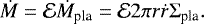 \begin{equation*} \dot{M} = \mathcal{E} \dot{M}_{\textrm{pla}} = \mathcal{E} 2 \pi r \dot{r} \Sigma_{\textrm{pla}} . \end{equation*}