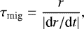 \begin{equation*} \tau_{\textrm{mig}} = \frac{r}{|\textrm{d}r/\textrm{d} t|}, \end{equation*}