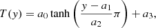 $$ \begin{aligned} T({ y}) = a_0 \tanh \left(\frac{{ y} - a_1}{a_2} \pi \right) + a_3, \end{aligned} $$