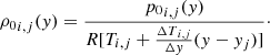$$ \begin{aligned} {\rho _0}_{i,j}({ y}) = \frac{{p_0}_{i,j}({ y})}{R[T_{i,j} + {\frac{{\Delta T}_{i,j}}{\Delta { y}}}({ y} - { y}_j)]}\cdot \end{aligned} $$