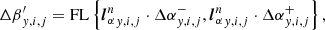 $$ \begin{aligned} {\Delta \beta }^{\prime }_{{ y},i,j} = \mathrm{FL} \left\{ {{\boldsymbol{l}}^n_\alpha }_{{ y},i,j} \cdot {\Delta \alpha }^-_{{ y},i,j},{{\boldsymbol{l}}^n_\alpha }_{{ y},i,j} \cdot {\Delta \alpha }^+_{{ y},i,j} \right\} , \end{aligned} $$