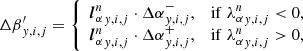 $$ \begin{aligned} {\Delta \beta }^{\prime }_{{ y},i,j} = \left\{ \begin{array}{ll} {{\boldsymbol{l}}^n_\alpha }_{{ y},i,j} \cdot {\Delta \alpha }^-_{{ y},i,j}, \quad&\mathrm{if } \;{\lambda ^n_\alpha }_{{ y},i,j} < 0, \\ {{\boldsymbol{l}}^n_\alpha }_{{ y},i,j} \cdot {\Delta \alpha }^+_{{ y},i,j}, \quad&\mathrm{if } \;{\lambda ^n_\alpha }_{{ y},i,j} > 0, \end{array} \right. \end{aligned} $$