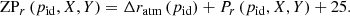 $$ \begin{aligned} \mathrm{ZP}_{r}\,(p_{\rm id},X,Y) = \Delta r_{\rm atm}\,(p_{\rm id}) + P_{r}\,(p_{\rm id},X,Y) + 25. \end{aligned} $$