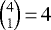 ${4 \choose 1} \,{=}\, 4$