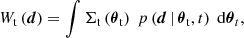 $$ \begin{aligned} W_{\rm t}\left({\boldsymbol{d}}\right) = \int \Sigma _{\rm t}\left({\boldsymbol{\theta }}_{\rm t}\right)\; p\left({\boldsymbol{d}}\,\vert \,{\boldsymbol{\theta }}_{\rm t},t\right)\; \mathrm{d}{\boldsymbol{\theta }}_t, \end{aligned} $$