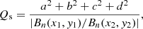$$ \begin{aligned} Q_{\rm s}&= \frac{a^2+b^2+c^2+d^2}{|B_n(x_1,{ y}_1)/B_n(x_2,{ y}_2)|}, \end{aligned} $$