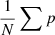 $ \frac{1}{N}\sum p $