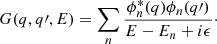 $$ \begin{aligned} G(q,q\prime ,E) = \sum _{n} \frac{\phi _{n}^{*}(q)\phi _{n}(q\prime )}{E-E_{n} + i \epsilon }\cdot \end{aligned} $$