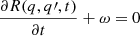 $ \frac{\partial R(q, q{\prime}, t)}{\partial t} + \omega =0 $