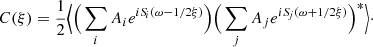 $$ \begin{aligned} C(\xi ) = \frac{1}{2}\Big \langle \Big (\sum _i A_i e^{{i} {S\!}_i(\omega - 1/2 \xi )}\Big ) \Big (\sum _j A_j e^{{i} {S\!}_j(\omega + 1/2 \xi )}\Big )^* \Big \rangle \cdot \end{aligned} $$
