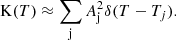 $$ \begin{aligned} \mathrm{K}(T) \approx \sum _{\rm j} A_{\rm j}^2 \delta (T-T_j). \end{aligned} $$