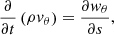 $$ \begin{aligned}&\frac{\partial }{\partial t} \left( \rho { v}_\theta \right) = \frac{\partial { w}_\theta }{\partial s}, \end{aligned} $$