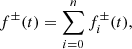 $$ \begin{aligned} f^\pm (t) = \sum _{i=0}^n f_i^\pm (t), \end{aligned} $$